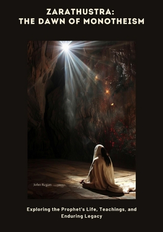 Zarathustra: The Dawn of Monotheism