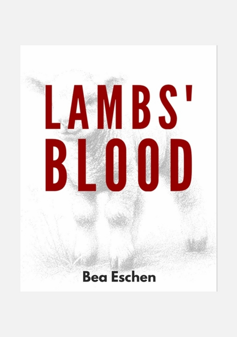 Lambs' Blood - Bea Eschen