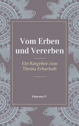 Vom Erben und Vererben - Fabienne P.