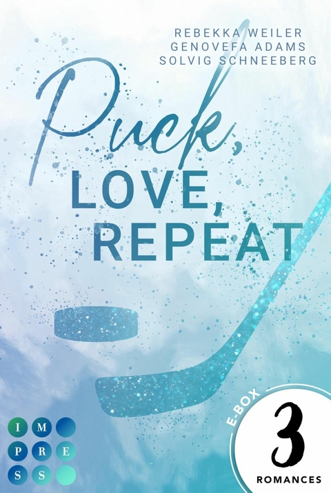 Puck, Love, Repeat: 3 Bände in einem Bundle! - Rebekka Weiler, Genovefa Adams, Solvig Schneeberg