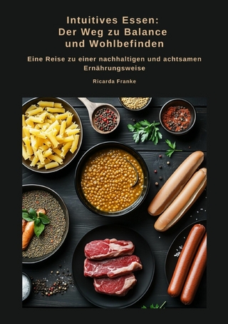 Intuitives Essen: Der Weg zu Balance und Wohlbefinden