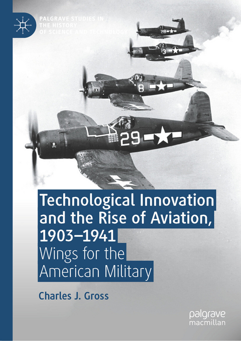 Technological Innovation and the Rise of Aviation, 1903-1941 - Charles J. Gross