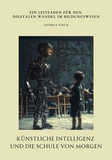 Künstliche Intelligenz und die Schule von morgen - Andrea Finck