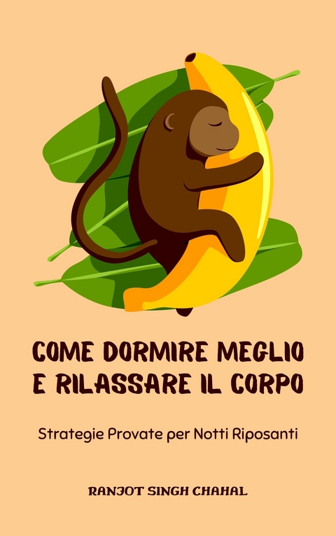 Come Dormire Meglio e Rilassare il Corpo - Ranjot Singh Chahal