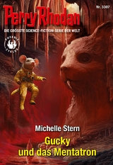 Perry Rhodan 3307: Gucky und das Mentatron - Michelle Stern