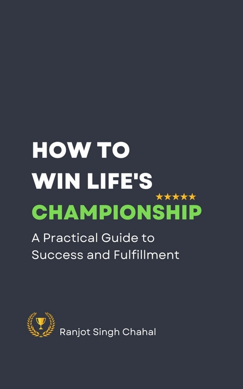 How to Win Life's Championship -  Ranjot Singh Chahal