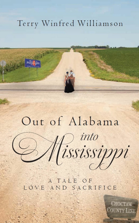 Out of Alabama, Into Mississippi: A Tale of Love and Sacrifice -  Terry Winfred Williamson