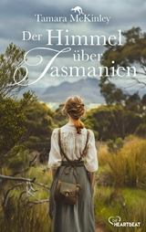 Der Himmel &uuml;ber Tasmanien -  Tamara McKinley