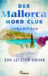 Der Mallorca Mord Club - Ein letzter Drink - Laura Nieland
