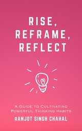 Rise, Reframe, Reflect -  Ranjot Singh Chahal