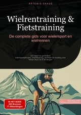 Wielrentraining & Fietstraining: De complete gids voor wielersport en wielrennen - Artemis Saage