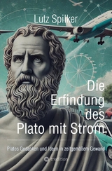 Die Erfindung des Plato mit Strom - Lutz Spilker