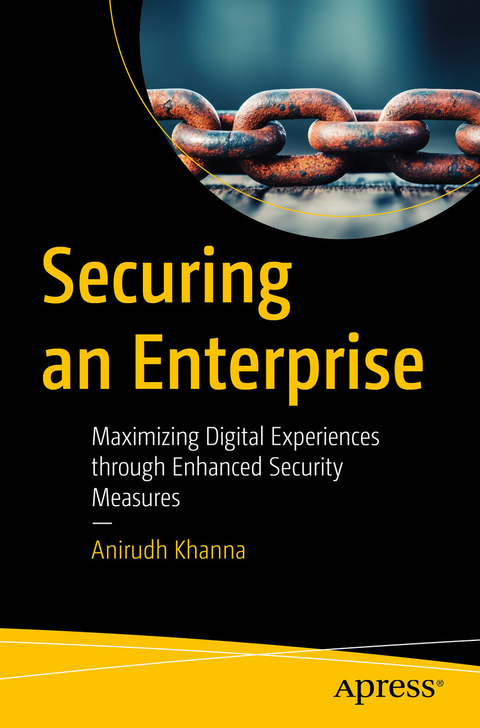 Securing an Enterprise - Anirudh Khanna