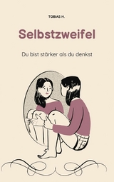 Selbstzweifel - du bist st&auml;rker als du denkst - Tobias Hopfm&uuml;ller