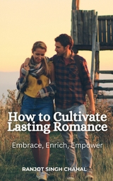 How to Cultivate Lasting Romance -  Ranjot Singh Chahal