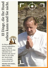 12 DINGE, DIE IHR HUND SEHEN KANN UND SIE NICHT. - Heinz Duthel