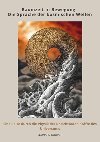 Raumzeit in Bewegung: Die Sprache der kosmischen Wellen