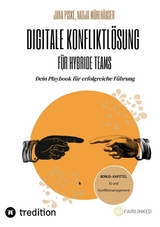 Digitale Konfliktlösung für hybride Teams (Bonus-Kapitel: KI in der Konfliktlösung) - Jana Piske, Nadja Mühlhäuser
