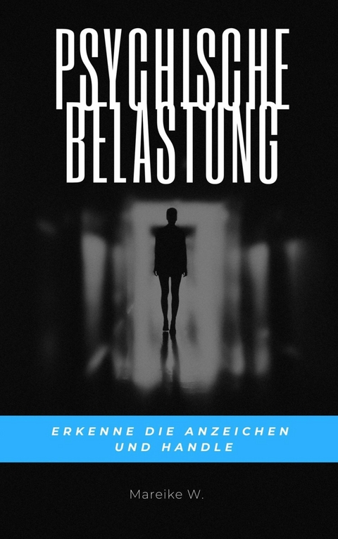 Psychische Belastung - Mareike W.