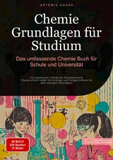 Chemie Grundlagen für Studium: Das umfassende Chemie Buch für Schule und Universität - Artemis Saage - Deutschland
