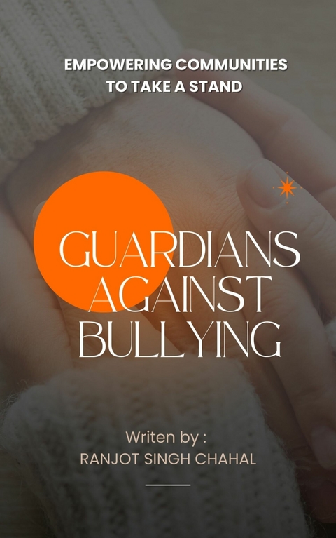 Guardians Against Bullying -  Ranjot Singh Chahal