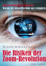 Die Risiken der Zoom-Revolution -  Ulrike Gehring