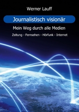 Journalistisch vision&auml;r - Werner Lauff