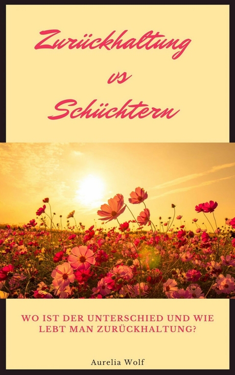 Zur&uuml;ckhaltung vs Sch&uuml;chtern - Aurelia Wolf
