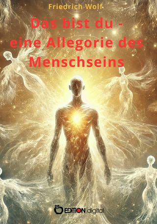 Das bist du - eine Allegorie des Menschseins