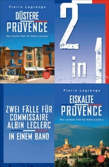 D&uuml;stere Provence / Eiskalte Provence &ndash; Zwei F&auml;lle f&uuml;r Commissaire Albin Leclerc in einem Band - Pierre Lagrange