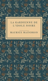 La gardienne de l'idole noire - Maurice Maindron