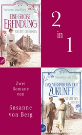 Die Zeit der Frauen - Eine gro&szlig;e Erfindung & Das Versprechen der Zukunft - Susanne von Berg