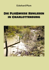 Die Flie&szlig;wiese Ruhleben in Charlottenburg - Eckehard Plum