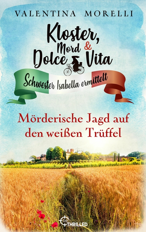 Kloster, Mord und Dolce Vita - M&ouml;rderische Jagd auf den Wei&szlig;en Tr&uuml;ffel - Valentina Morelli