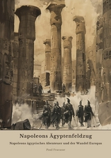 Napoleons Ägyptenfeldzug - Paul Fracasse