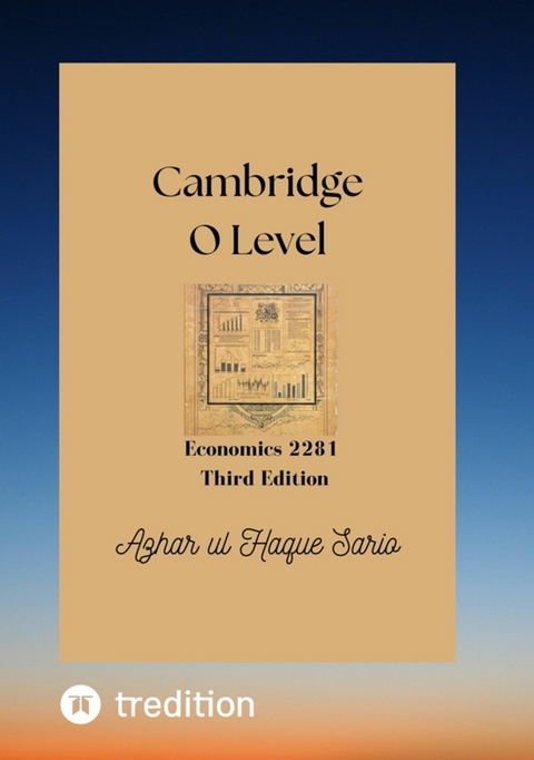 Cambridge O Level Economics 2281 - Azhar Ul Haque Sario