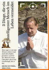 3 Dinge, die ein intelligenter Mensch im Leben vermeidet - Heinz Duthel