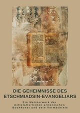 Die Geheimnisse des Etschmiadsin-Evangeliars - Lilit Manukyan