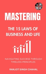 Mastering the 15 Laws of Business and Life - Ranjot Singh Chahal