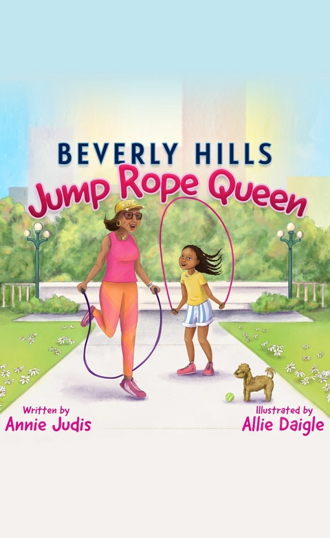 Beverly Hills Jump Rope Queen -  Annie Judis