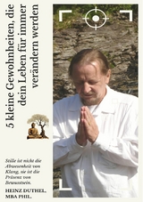 5 kleine Gewohnheiten, die dein Leben f&uuml;r immer ver&auml;ndern werden - Heinz Duthel