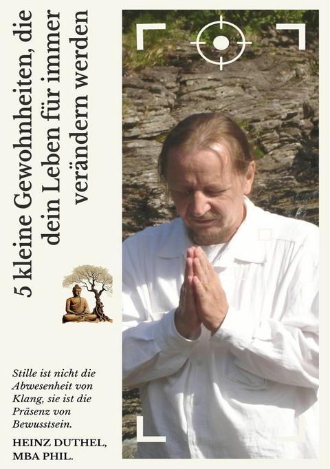 5 kleine Gewohnheiten, die dein Leben f&uuml;r immer ver&auml;ndern werden - Heinz Duthel