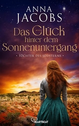 T&ouml;chter des S&uuml;dsterns - Das Gl&uuml;ck hinter dem Sonnenuntergang - Anna Jacobs