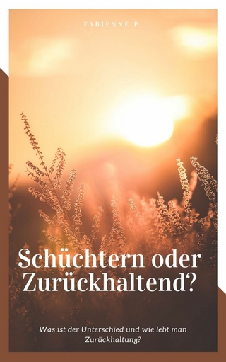 Schüchtern oder zurückhaltend ?