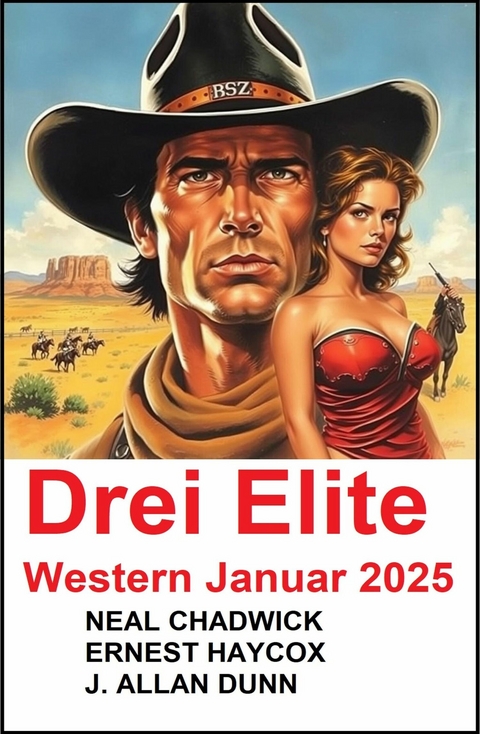 Drei Elite Western Januar 2025 -  Neal Chadwick,  Ernest Haycox,  J. Allan Dunn