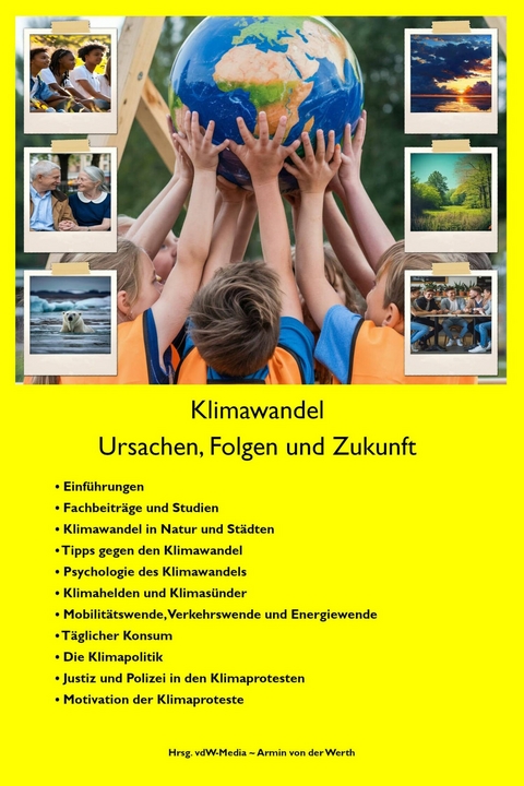 Der Klimawandel -  Armin von der Werth,  Deutsches Klima Konsortium &  Partner DKK,  Deutscher Naturschutzring e.V. DNR,  D