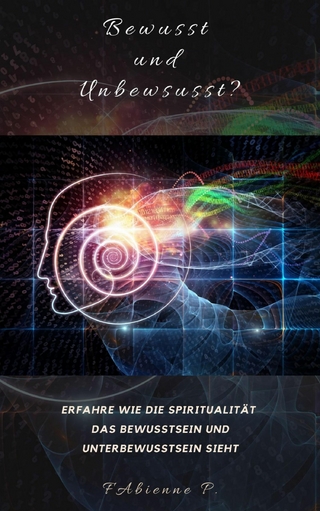 Bewusst und Unbewusst ?