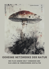 Geheime Netzwerke der Natur - Louise Durand