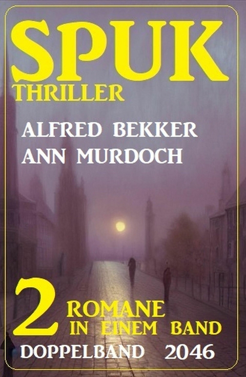Spuk Thriller Doppelband 2046 -  Alfred Bekker,  Ann Murdoch