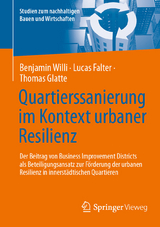Quartierssanierung im Kontext urbaner Resilienz -  Benjamin Willi,  Lucas Falter,  Thomas Glatte